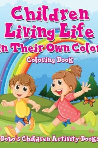 Cover of Children Living Life in Their Own Color Coloring Book