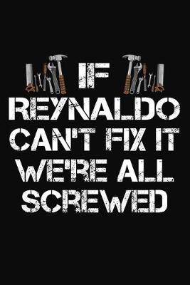 Book cover for If Reynaldo Can't Fix It We're All Screwed