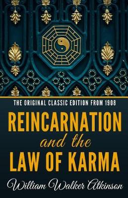 Book cover for Reincarnation and the Law of Karma - The Original Classic Edition from 1908