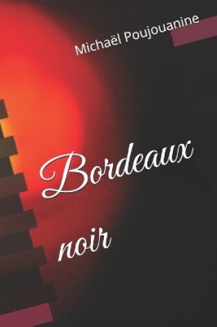 Cover of Bordeaux noir