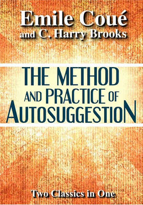 Book cover for The Method and Practice of Autosuggestion