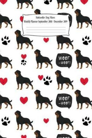 Cover of Rottweiler Dog Mom Weekly Planner September 2018 - December 2019