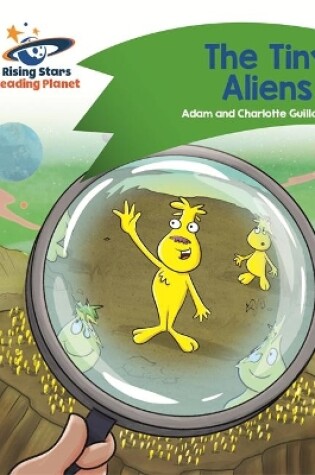 Cover of Reading Planet - The Tiny Aliens - Green: Comet Street Kids