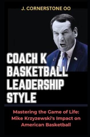 Cover of Coach K Basketball Leadership Style