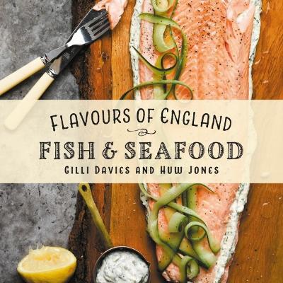 Cover of Flavours of England: Fish and Seafood