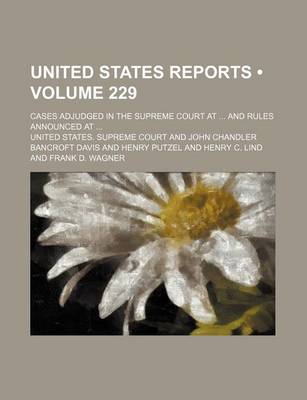 Book cover for United States Reports (Volume 229); Cases Adjudged in the Supreme Court at and Rules Announced at