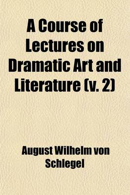 Book cover for A Course of Lectures on Dramatic Art and Literature (Volume 2)