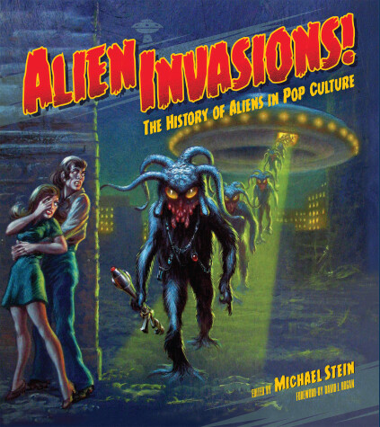 Book cover for Alien Invasions! The History of Aliens in Pop Culture