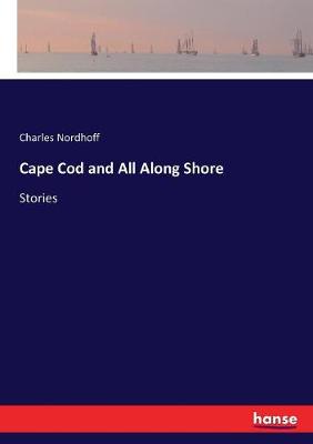 Book cover for Cape Cod and All Along Shore