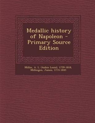 Book cover for Medallic History of Napoleon - Primary Source Edition