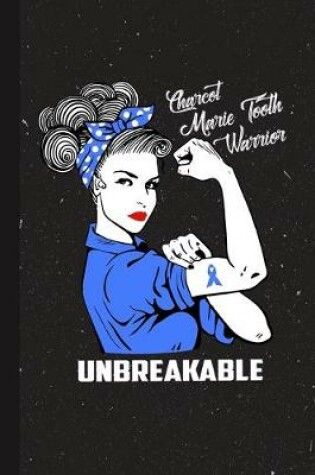 Cover of Charcot Marie Tooth Warrior Unbreakable