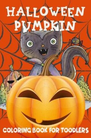 Cover of Halloween pumpkin coloring book forToodlers