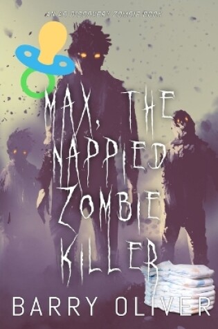 Cover of Max, The Nappied Zombie Killer