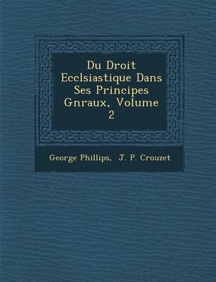 Book cover for Du Droit Eccl Siastique Dans Ses Principes G N Raux, Volume 2