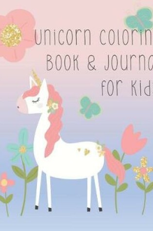 Cover of Unicorn Coloring Book & Journal for Kids