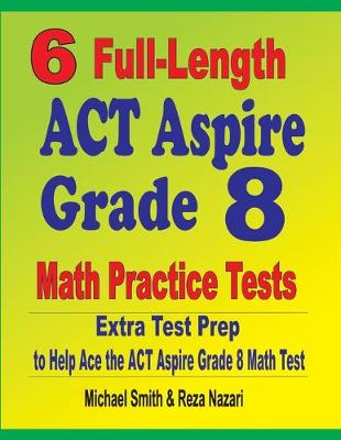 Book cover for 6 Full-Length ACT Aspire Grade 8 Math Practice Tests