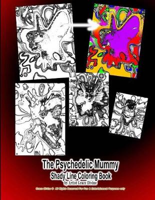 Book cover for The Psychedelic Mummy Shady Line Coloring Book by Artist Grace Divine