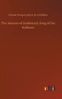 Book cover for The Amours of Zeokinizul, King of the Kofirans