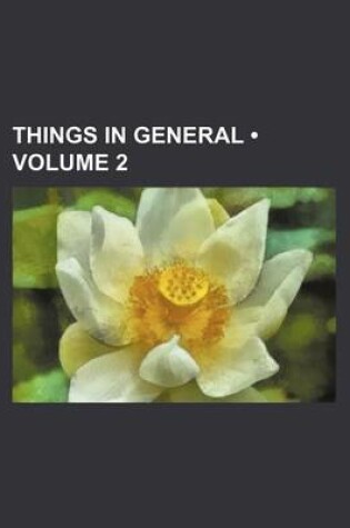 Cover of Things in General (Volume 2)