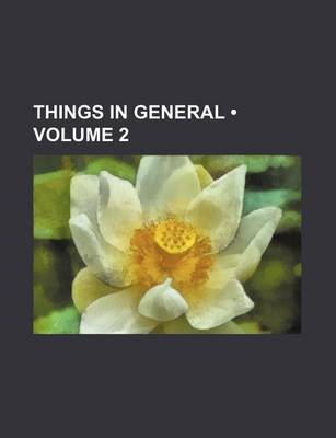 Book cover for Things in General (Volume 2)