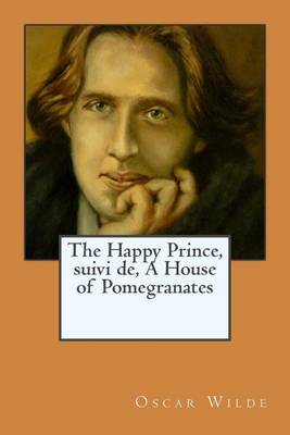 Book cover for The Happy Prince, suivi de, A House of Pomegranates