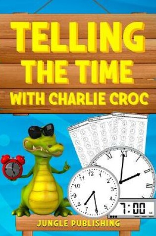 Cover of Telling the Time with Charlie Croc