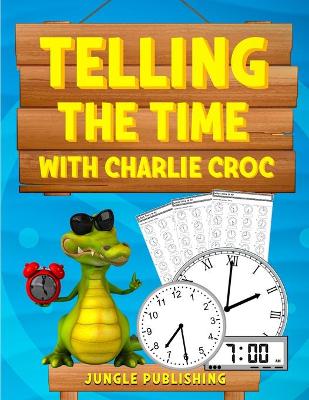 Book cover for Telling the Time with Charlie Croc