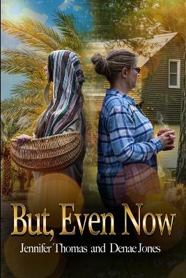 Book cover for But, Even Now