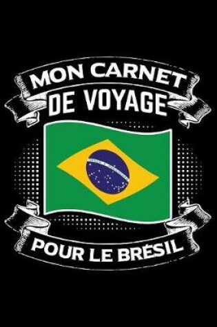 Cover of Mon Carnet de Voyage pour le Bresil