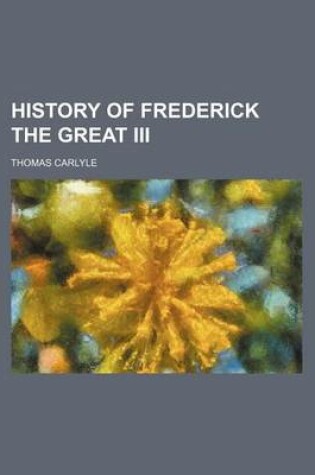 Cover of History of Frederick the Great III