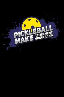 Book cover for Pickleball Make Retirement Great Again