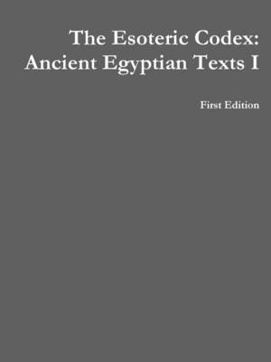 Book cover for The Esoteric Codex: Ancient Egyptian Texts I