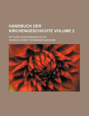 Book cover for Handbuch Der Kirchengeschichte Volume 2; Mittlere Kirchengeschichte