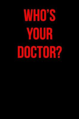 Book cover for Who's Your Doctor