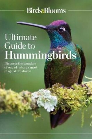 Cover of Birds & Blooms Ultimate Guide to Hummingbirds