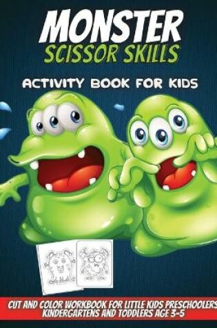 Cover of Monster Scissor Skills Activity Book For Kids