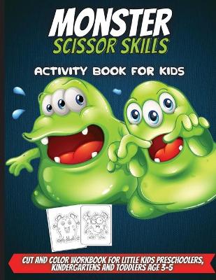 Book cover for Monster Scissor Skills Activity Book For Kids