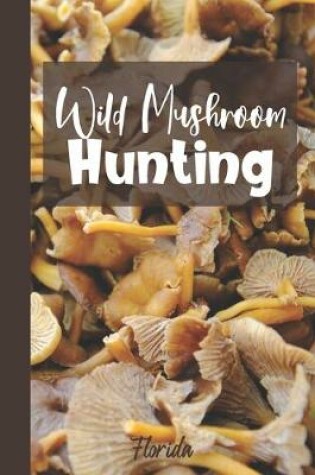 Cover of Wild Mushroom Hunting Florida