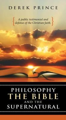 Book cover for Philosophy, the Bible and the Supernatural