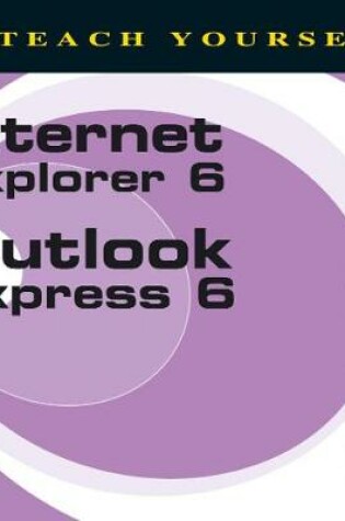 Cover of Teach Yourself Quick Fix Internet Explorer 6 and Outlook Express 6