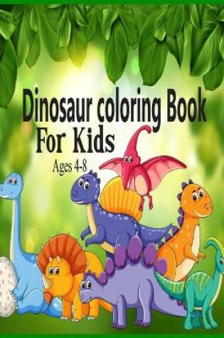 Cover of Dinosaur Coloring Book for kids Ages 4-8