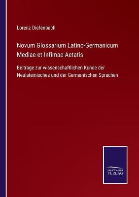 Book cover for Novum Glossarium Latino-Germanicum Mediae et Infimae Aetatis