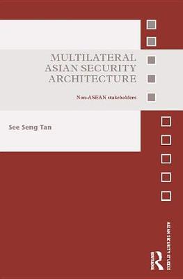 Book cover for Multilateral Asian Security Architecture