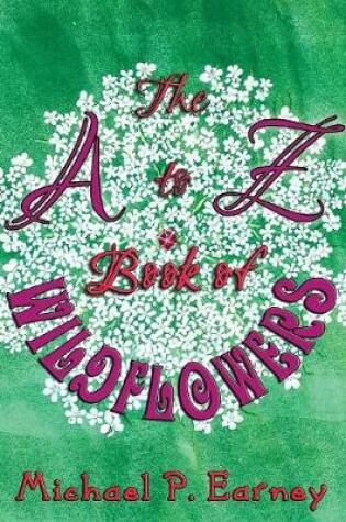 Cover of The A to Z Book of Wildflowers