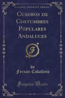 Book cover for Cuadros de Costumbres Populares Andaluces (Classic Reprint)