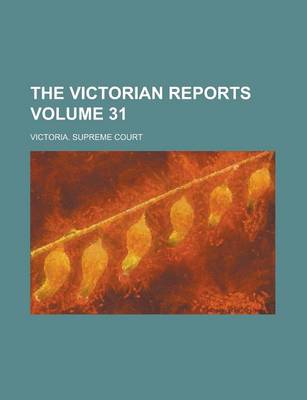 Book cover for The Victorian Reports Volume 31