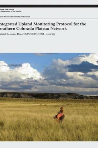 Cover of Integrated Upland Monitoring Protocol for the Southern Colorado Plateau Network