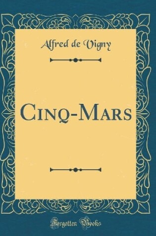 Cover of Cinq-Mars (Classic Reprint)