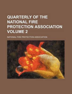 Book cover for Quarterly of the National Fire Protection Association Volume 2