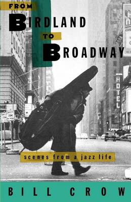 Book cover for From Birdland to Broadway: Scenes from a Jazz Life